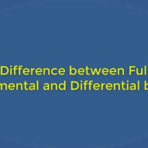 Difference between Full, Incremental and Differential Backup