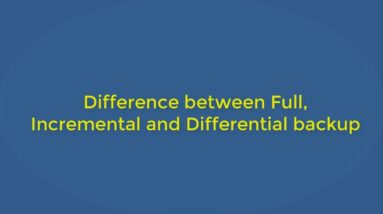 Difference between Full, Incremental and Differential Backup