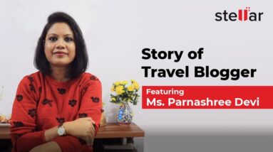 Travel vlog Tips for Beginners  - Review by Parnashree Devi - Stellar® Data Recovery Services