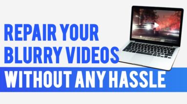 How to Fix Blurry Videos?