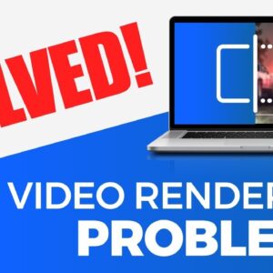 How to Fix Videos Rendering Problems and Enjoy a Smooth Playback?