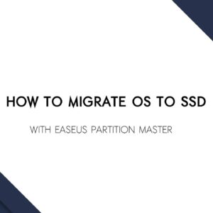 Migrate OS to SSD (with EaseUS Partition Master)