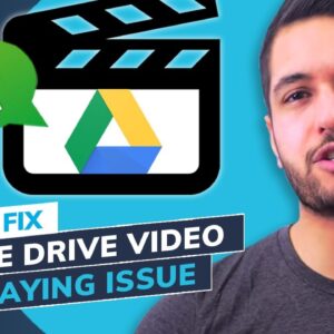 8 Ways to Fix Google Drive Video Not Playing Issue