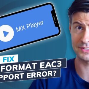 How to Fix Eac3 Not Supported in MX Player Error? (3 Solutions)