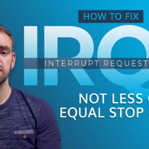 How to Fix IRQL NOT LESS OR EQUAL Stop Code? [6 Solutions]