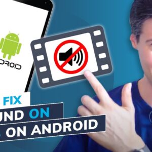 How to Fix No Sound on Videos on Android? [7 Solutions]