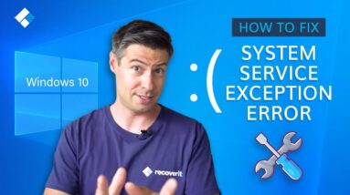 How to Fix SYSTEM_SERVICE_EXCEPTION Error in Windows 10?