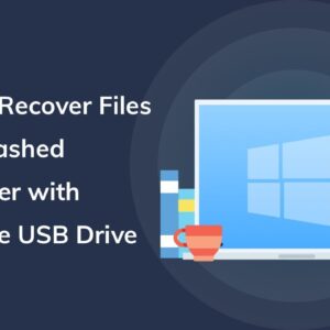 How to Recover Files from Crashed Computer with Bootable USB Drive