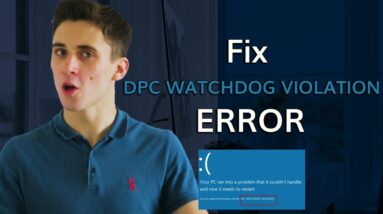 Solutions to Fix Stop Code DPC Watchdog Violation Error