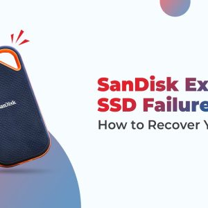 SanDisk Extreme SSD Failure: How to Recover Your Data
